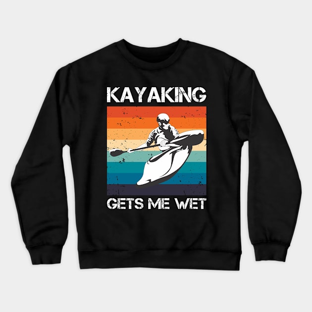 Kayaking gets me wet Crewneck Sweatshirt by area-design